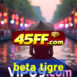beta tigre